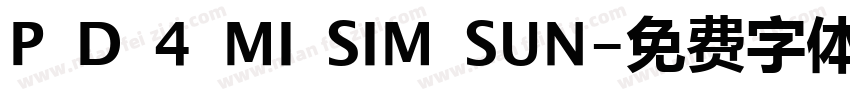 P D 4 MI SIM SUN字体转换